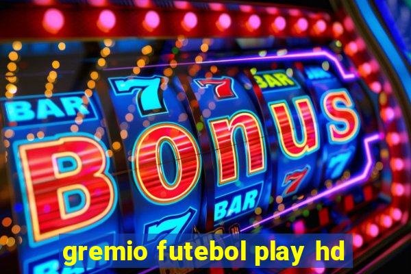 gremio futebol play hd